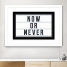 Now or Never by Art Frankenberg on GIANT ART - white typography