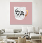 Drink coffee and do good 2 by Elisabeth Fredriksson on GIANT ART - pink digital painting