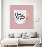 Drink coffee and do good 2 by Elisabeth Fredriksson on GIANT ART - pink digital painting