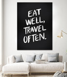 Eat Well, Travel Often (Black) by Cat Coquillette on GIANT ART - black typography