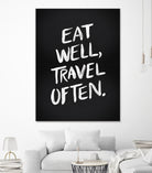 Eat Well, Travel Often (Black) by Cat Coquillette on GIANT ART - black typography