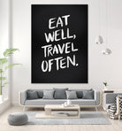 Eat Well, Travel Often (Black) by Cat Coquillette on GIANT ART - black typography