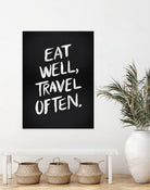 Eat Well, Travel Often (Black) by Cat Coquillette on GIANT ART - black typography