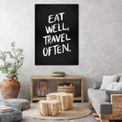 Eat Well, Travel Often (Black) by Cat Coquillette on GIANT ART - black typography