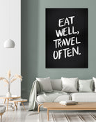 Eat Well, Travel Often (Black) by Cat Coquillette on GIANT ART - black typography