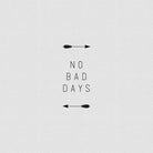 No Bad Days Arrow by Dana Shek on GIANT ART - white typography