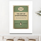 The Art of Overthinking by M Studio on GIANT ART - green positive vibes motivation