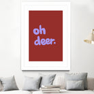 Oh Deer 1 by Studio Memb on GIANT ART - word art love