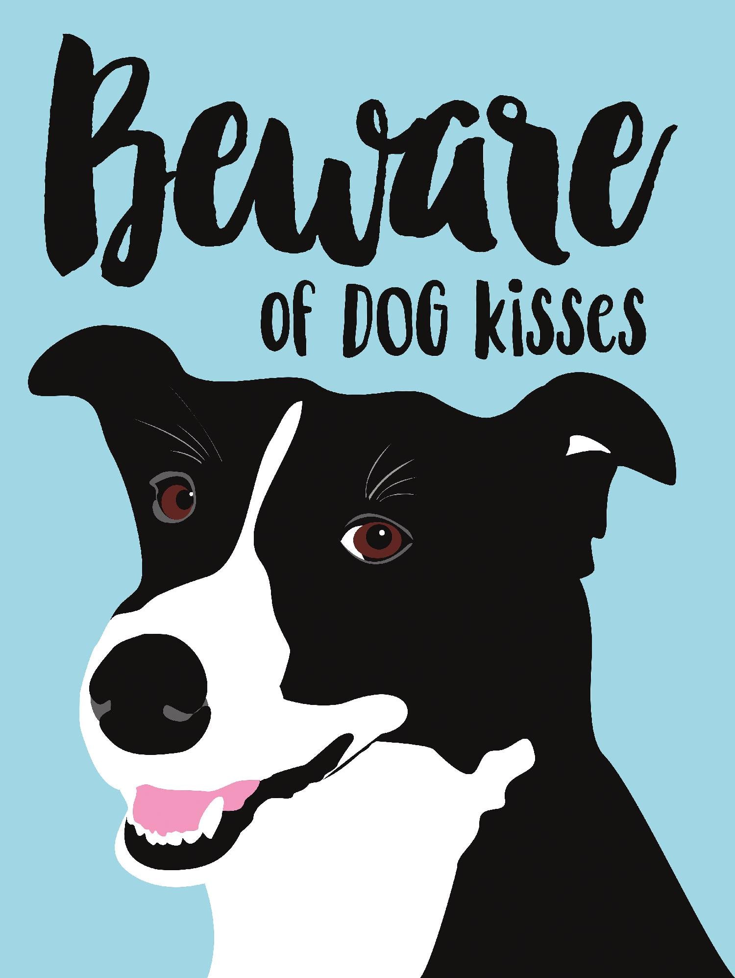 Beware of Dog Kisses by Ginger Oliphant on GIANT ART - multicolor animals; inspirational